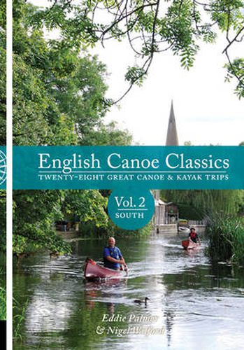 English Canoe classics: Twenty-eight great Canoe & Kayak trips