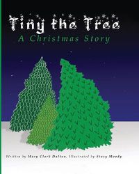 Cover image for Tiny the Tree: A Christmas Story