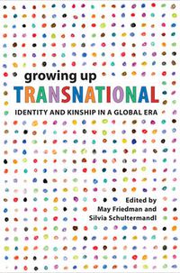 Cover image for Growing Up Transnational: Identity and Kinship in a Global Era