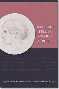 Cover image for Margaret Fuller and Her Circles