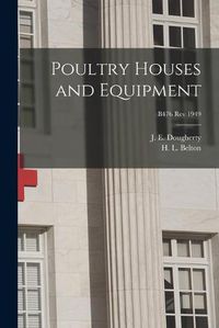 Cover image for Poultry Houses and Equipment; B476 rev 1949