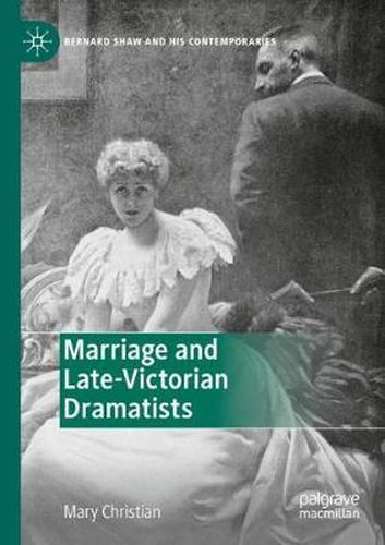 Cover image for Marriage and Late-Victorian Dramatists