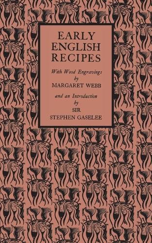 Cover image for Early English Recipes: Selected from the Harleian Manuscript 279 of about 1430 AD