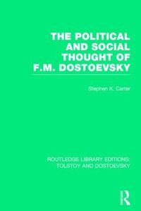 Cover image for The Political and Social Thought of F.M. Dostoevsky