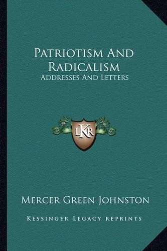 Cover image for Patriotism and Radicalism: Addresses and Letters