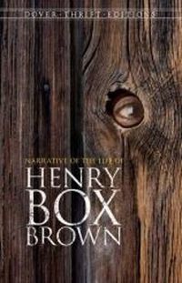 Cover image for Narrative of the Life of Henry Box Brown