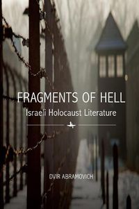 Cover image for Fragments of Hell: Israeli Holocaust Literature