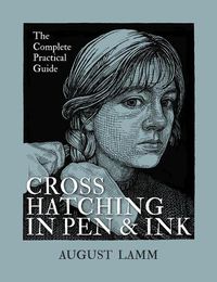 Cover image for Crosshatching in Pen and Ink: The Complete Practical Guide