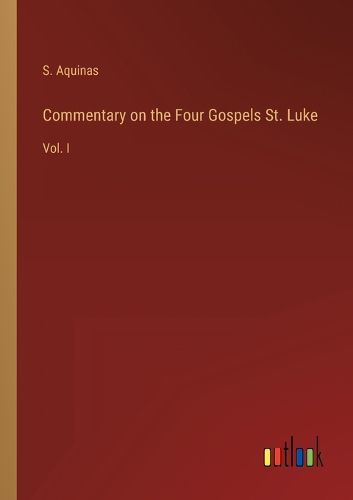 Cover image for Commentary on the Four Gospels St. Luke