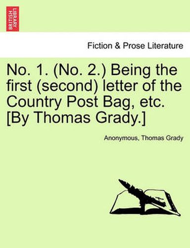 Cover image for No. 1. (No. 2.) Being the First (Second) Letter of the Country Post Bag, Etc. [by Thomas Grady.]