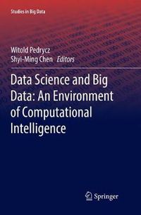 Cover image for Data Science and Big Data: An Environment of Computational Intelligence