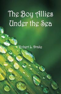 Cover image for The Boy Allies Under the Sea