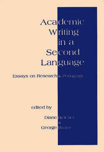 Cover image for Academic Writing in a Second Language: Essays on Research and Pedagogy