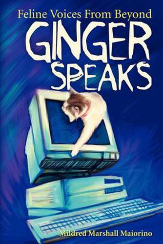 Cover image for Ginger Speaks: Feline Voices from Beyond