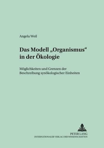 Cover image for Das Modell  Organismus  in Der Oekologie: Moeglichkeiten Und Grenzen Der Beschreibung Synoekologischer Einheiten