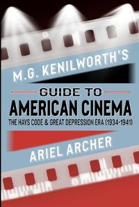 Cover image for M.G. Kenilworth's Guide to American Cinema