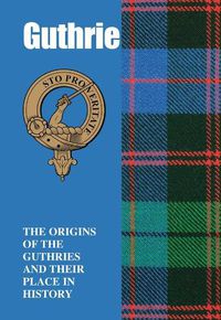 Cover image for Guthrie: The Origins of the  Guthries and Their Place in History