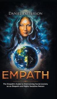 Cover image for Empath: The Empath's Guide to Overcoming Social Anxiety as an Empath and Highly Sensitive Person