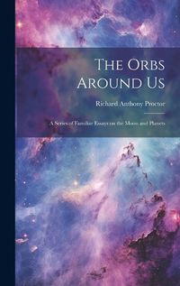 Cover image for The Orbs Around Us