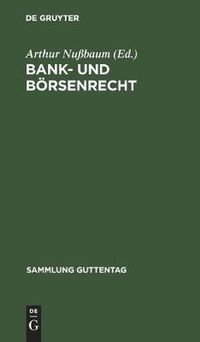 Cover image for Bank- Und Boersenrecht: Eine Sammlung Von Gesetzen Und Geschaftsbedingungen