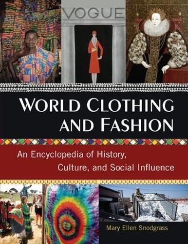 World Clothing and Fashion: An Encyclopedia of History, Culture, and Social Influence