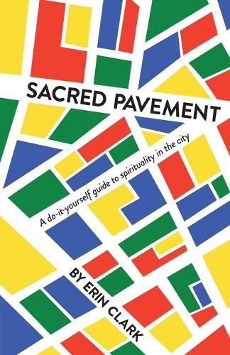 Cover image for Sacred Pavement: A do-it-yourself guide to spirituality in the city