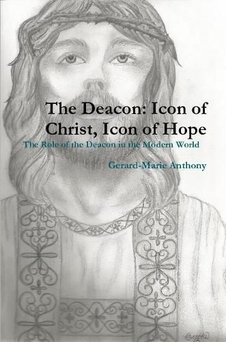 Cover image for The Deacon: Icon of Christ, Icon of Hope