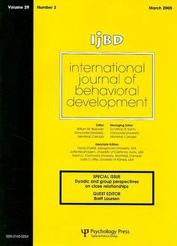 Cover image for Dyadic And Group Perspectives On Close Relationships: Special Issue of International Journal of Behavioral Development