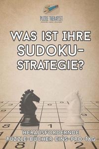 Cover image for Was ist Ihre Sudoku-Strategie? Herausfordernde Puzzle-Bucher Eins-pro-Tag