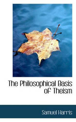 Cover image for The Philosophical Basis of Theism