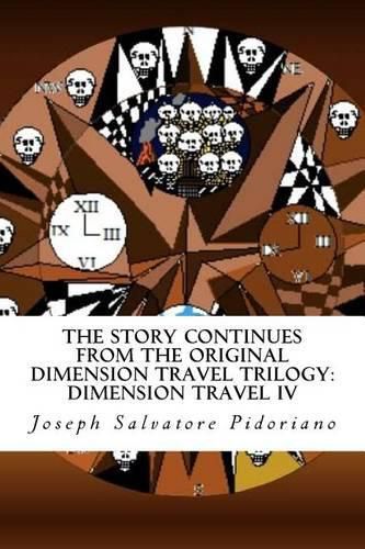 Cover image for The Story Continues From The Original Dimension Travel Trilogy: Dimension Travel IV