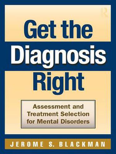 Cover image for Get the Diagnosis Right: Assessment and Treatment Selection for Mental Disorders