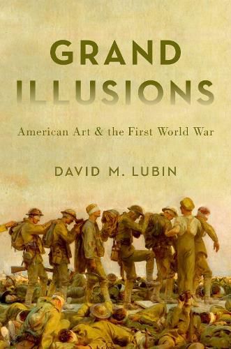 Cover image for Grand Illusions: American Art and the First World War