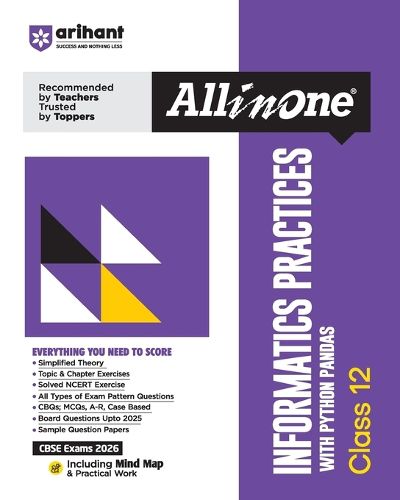 Cover image for Arihant All in One Informatics Practices Class 12 with Python Pandas for CBSE Exams 2026 Mind Maps, Simplified Theory, Topic & Chapter Exercise, CBQs, MCQs, Solved Exercises and Sample Papers
