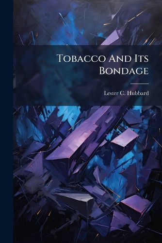 Cover image for Tobacco And Its Bondage