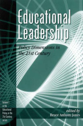 Educational Leadership: Policy Dimensions in the 21st Century