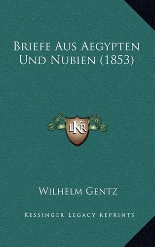 Cover image for Briefe Aus Aegypten Und Nubien (1853)