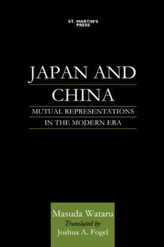 Japan and China: Mutual Representations in the Modern Era