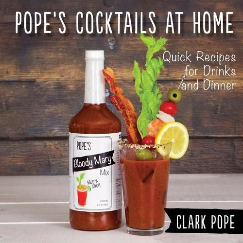 Cover image for Pope's Cocktails at Home: Quick Recipes for Drinks and Dinner