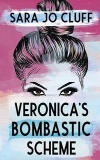 Cover image for Veronica's Bombastic Scheme