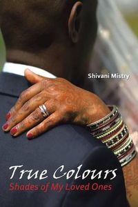 Cover image for True Colours: Shades of My Loved Ones