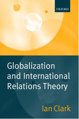 Cover image for Globalization and International Relations Theory