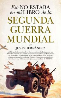 Cover image for Eso No Estaba En Mi Libro de la Segunda Guerra Mundial