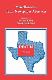 Cover image for Miscellaneous Texas Newspaper Abstracts - Deaths Volume 2