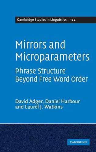 Mirrors and Microparameters: Phrase Structure beyond Free Word Order