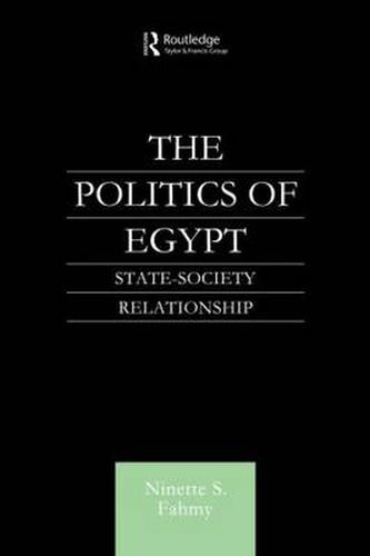 Cover image for The Politics of Egypt: State-Society Relationship