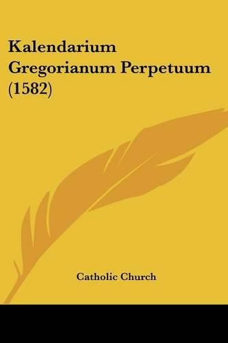 Kalendarium Gregorianum Perpetuum (1582)