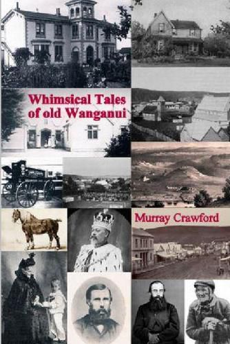 Whimsical Tales of old Wanganui