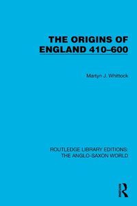 Cover image for The Origins of England 410-600