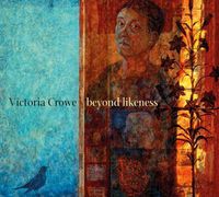 Cover image for Victoria Crowe: Beyond Likeness